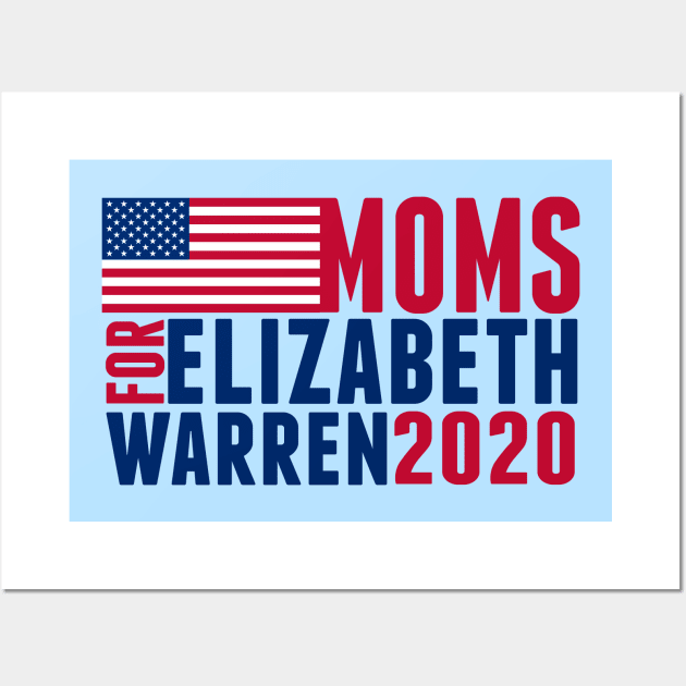 Moms for Elizabeth Warren 2020 Wall Art by epiclovedesigns